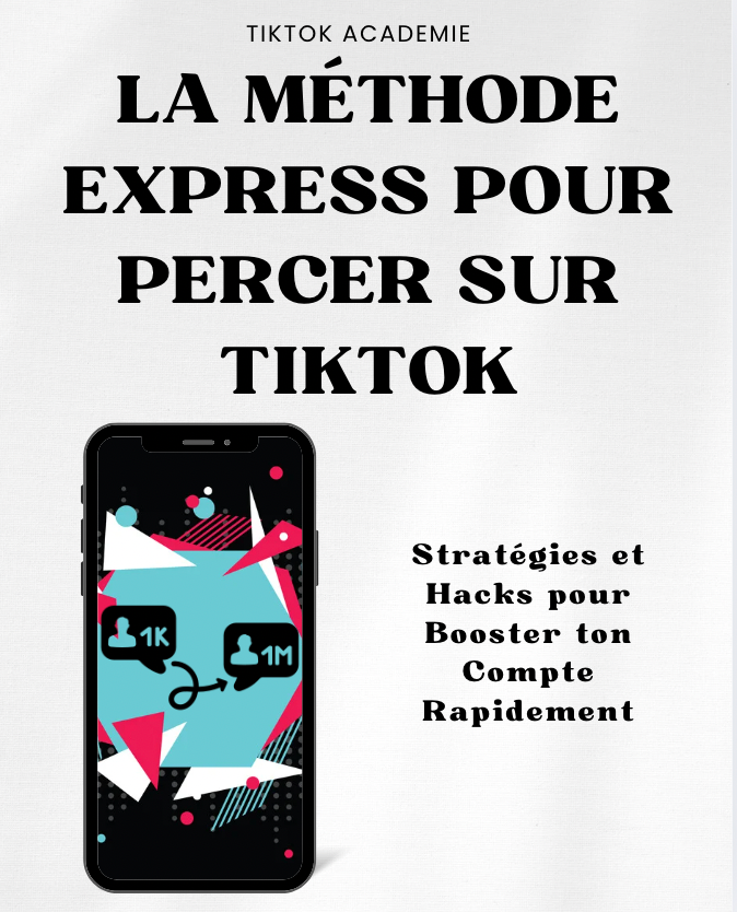 La Méthode Ultime pour Percer sur TikTok en 2025 - EBOOK